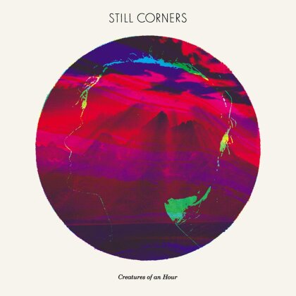 Still Corners - Creatures Of An Hour (LP + Digital Copy)