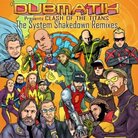 Dubmatix - Clash Of The Titans: System Shakedown Remixes (LP)