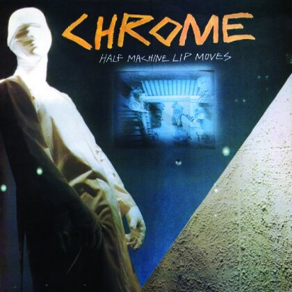 Chrome - Half Machine Lip Moves (Reissue, Limited Edition, LP)