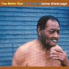 Junior Kimbrough - You Better Run: The Essential Junior Kimbrough (LP)