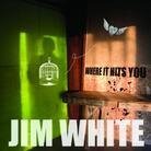Jim White - Where It Hits You (LP)