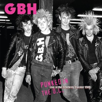 G.B.H. - Punked In The O.C.: Live At Celebrity Theater 1988 (LP)