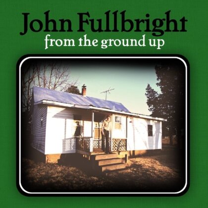 John Fullbright - From The Ground Up (LP)