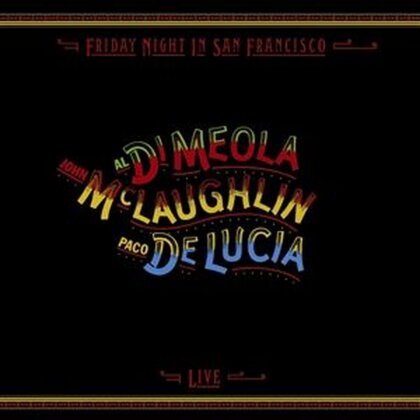 Al Di Meola, John McLaughlin & Paco De Lucia - Friday Night In San Francisco - Mobile Fidelity (LP)