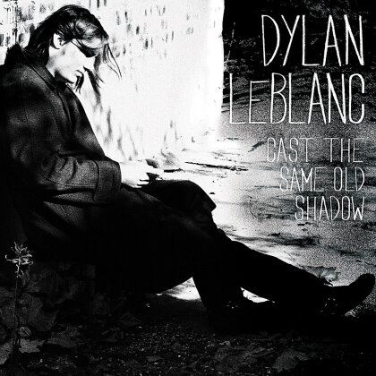 Dylan Leblanc - Cast The Same Old Shadow (LP)