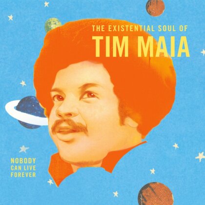 Tim Maia - Nobody Can Live Forever: The Existential Soul (LP)