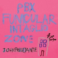John Frusciante - Pbx Funicular Intaglio Zone (LP + Digital Copy)