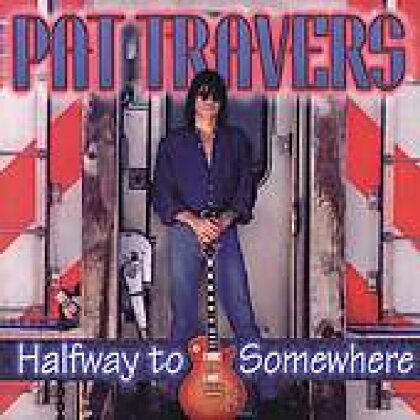 Pat Travers - Halfway To Somewhere