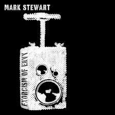 Mark Stewart - Exorcism Of Envy (LP + CD)