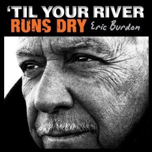 Eric Burdon - Til Your River Runs Dry (LP)