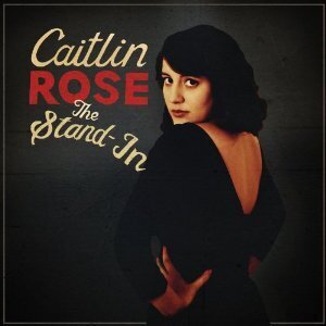 Caitlin Rose - Stand-In (LP)