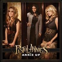 Pistol Annies (Lambert Miranda/Ashley Monroe/Presley Angaleena) - Annie Up (LP)