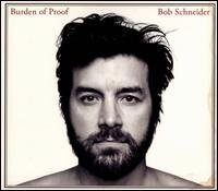 Bob Schneider - Burden Of Proof (LP)