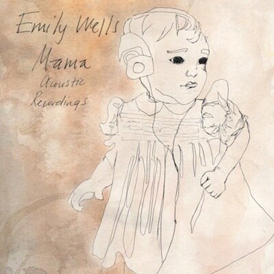 Emily Wells - Mama Acoustic Recordings (LP)