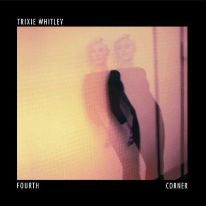 Trixie Whitley - Fourth Corner - 11 Tracks