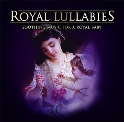 Various - Royal Lullabies - Soothing Music For A Royal Baby