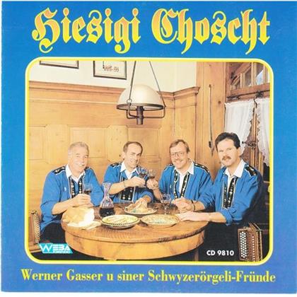 Werner Gasser u siner SF - Hiesigi Choscht
