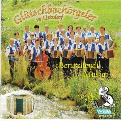 Glütschbachörgeler vo Uetedorf - Beruschendi Musig