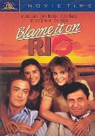 Blame it on Rio (1984)