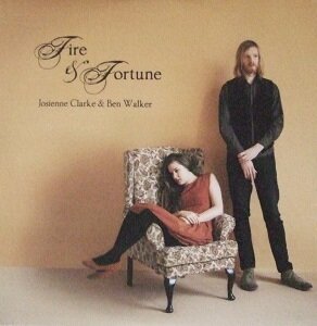 Josienne Clarke & Ben Walker - Fire & Fortune