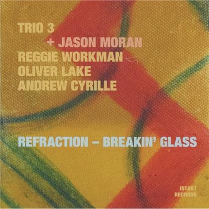 Jason Moran, Oliver Lake & Reggie Workman - Refraction - Breakin' Glass