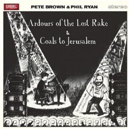 Pete Brown & Phill Ryan - Ardours Of The Lost Rake/Coals To Jerusalem