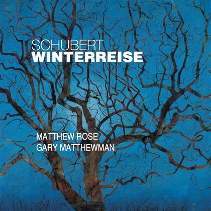 Matthew Rose, Franz Schubert (1797-1828) & Garry Matthewman - Winterreise