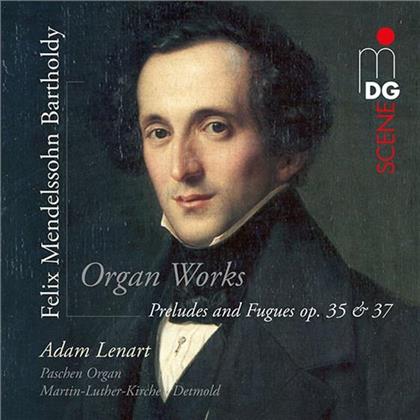 Adam Lenart & Felix Mendelssohn-Bartholdy (1809-1847) - Organ Works - Preludes And Fugues Op. 35 & 37