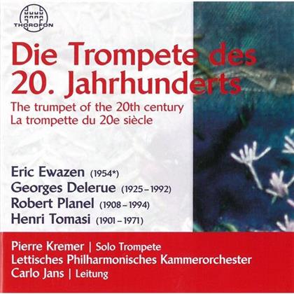 Ewazen / Delerue / Planel / Tomasi, Carlo Jans, Pierre Kremer & Lettisches Philharmonisches Kammerorchester - Die Trompete Des 20. Jahrhunderts