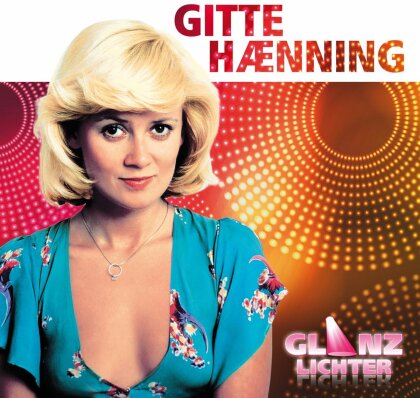Gitte Haenning - Glanzlichter