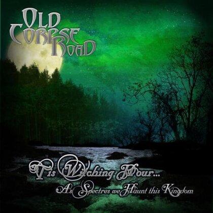 Old Corpse Road - 'tis Witching Hour...