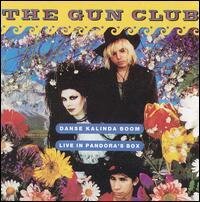 The Gun Club - Danse Kalinda Boom