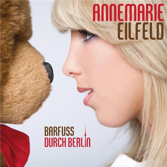 Annemarie Eilfeld (DSDS) - Barfuss Durch Berlin