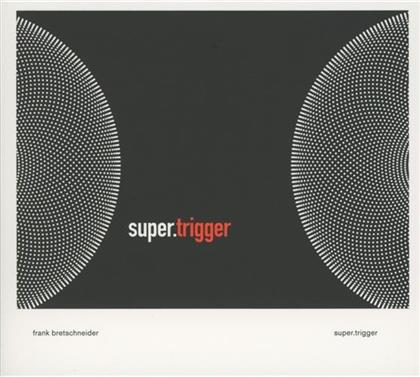 Frank Bretschneider - Super.Trigger