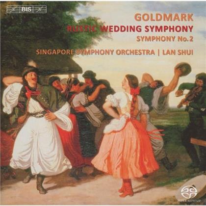 Karl Goldmark, Lan Shui & Singapore Symphony Orchestra - Sinfonie Op.26 / Wedding Symphony - Ländliche Hochzeit