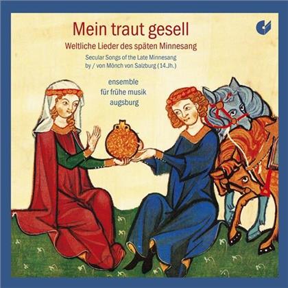 Ensemble Fruehe Musik Augsburg & Moench von Salzburg - Mein Traut Gesell - Secular Songs - Late Minnesang