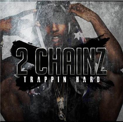 2 Chainz - Trappin Hard