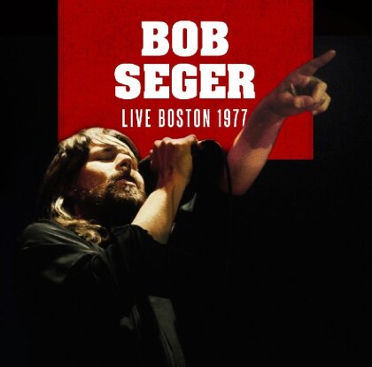 Bob Seger - Live Boston 1977 (2 CDs)