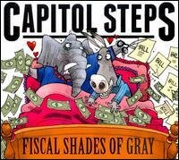 Capitol Steps - Fiscal Shades Of Gray (Digipack)