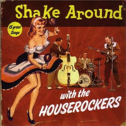 The Houserockers - Shake Around With The Hou