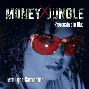 Terri Lyne Carrington - Money Jungle: Provocative