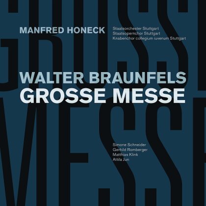 Staatsopernchor Stuttgart, Walter Braunfels (1882 -1985), Manfred Honeck & Staatsorchester Stuttgart - Grosse Messe Op. 37 (2 CDs)