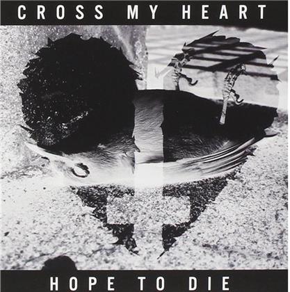 Cross My Heart Hope To Die - Cross My Heart Hope To Die