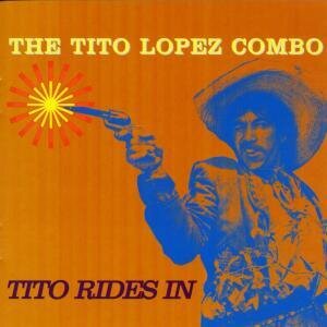 Tito Lopez - Tito Rides In (LP)