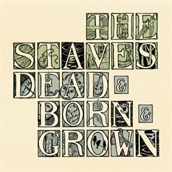 The Staves - Dead & Born & Grown (LP)