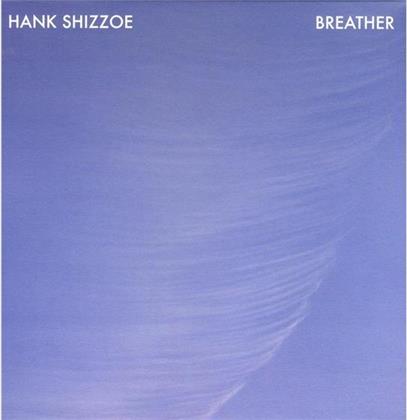 Hank Shizzoe - Breather (LP)