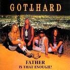 Gotthard - Father Is That Enough
