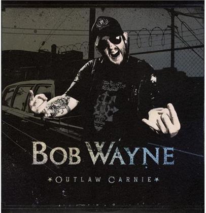 Bob Wayne - Outlaw Carnie (Limited Edition, LP)