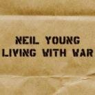 Neil Young - Living With War (LP)