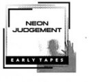 Neon Judgement - Early Tapes (LP)